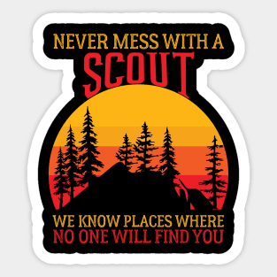 Never Mess With A Scout, We Know Places Where No One Will Find You Sticker